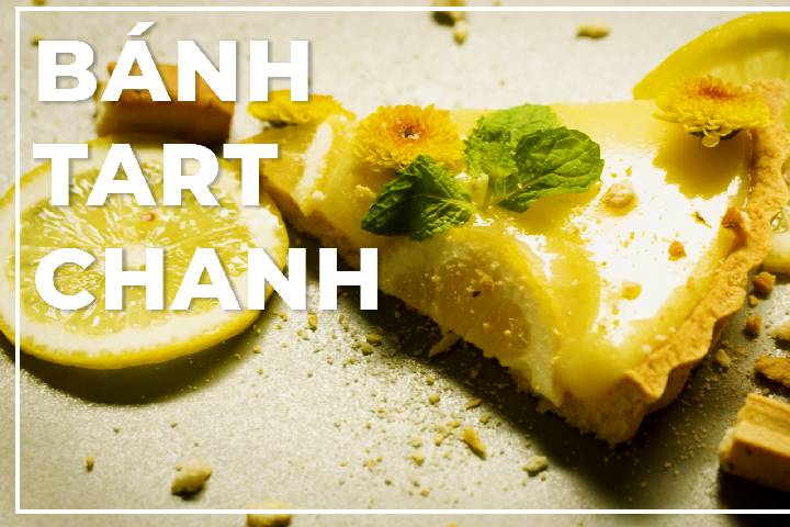 CÁCH LÀM BÁNH TART CHANH SANG CHẢNH