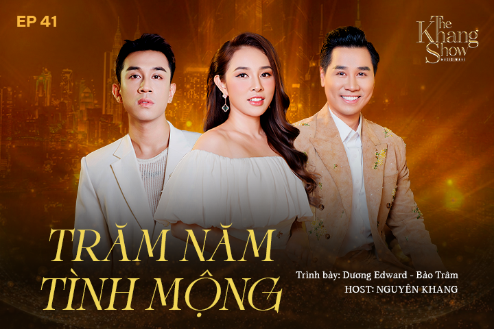 Tập 41: Ca sĩ Dương Edward & Bảo Trâm