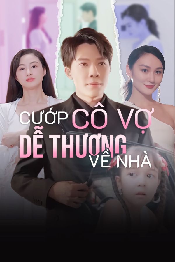 Cướp Cô Vợ Dễ Thương Về Nhà