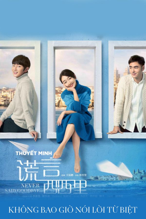 Không Bao Giờ Nói Lời Từ Biệt - Thuyết Minh