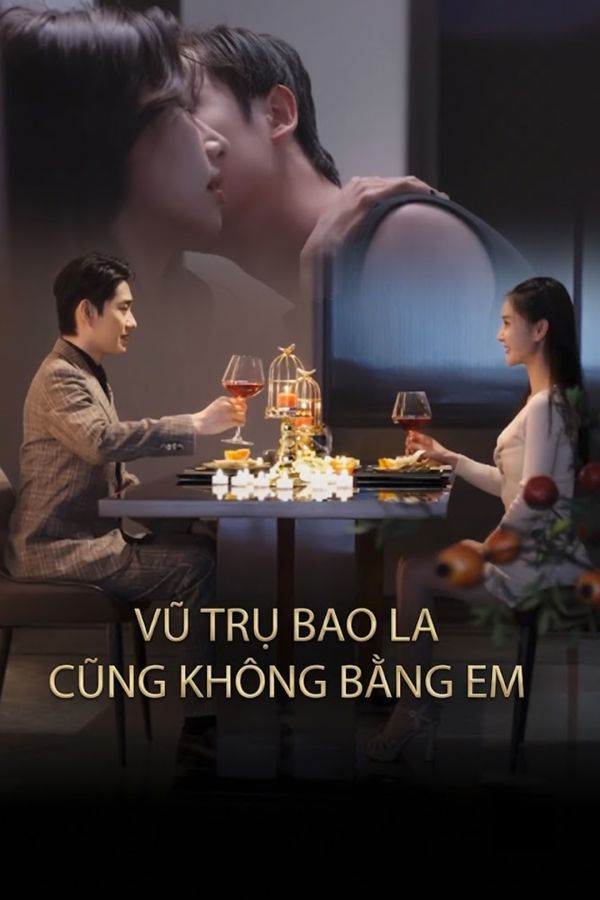 Vũ Trụ Bao La Cũng Không Bằng Em