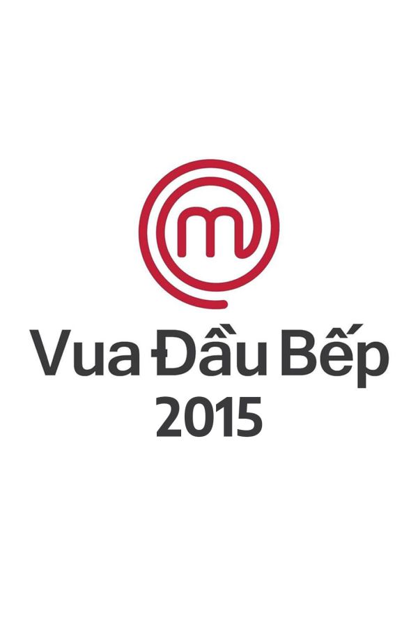 Vua Đầu Bếp Việt Nam 2015