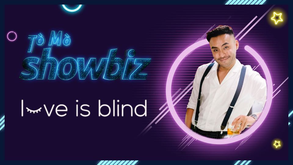 Tò Mò "Love Is Blind "
