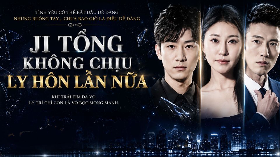 Ji Tổng Không Chịu Ly Hôn Lần Nữa