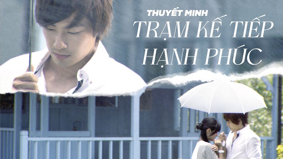 Trạm Kế Tiếp Hạnh Phúc - Thuyết Minh