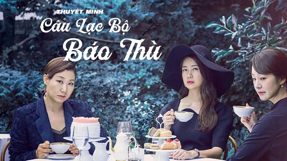 Câu Lạc Bộ Báo Thù - Thuyết Minh