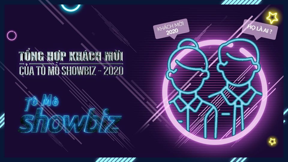Tổng hợp chương trình Tò mò showbiz 2020