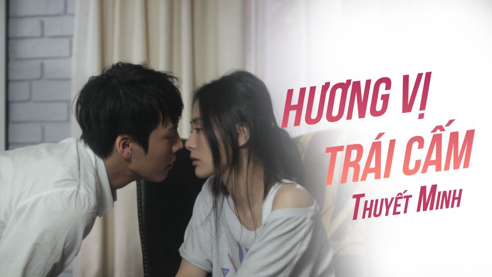 Hương Vị Trái Cấm - Thuyết Minh