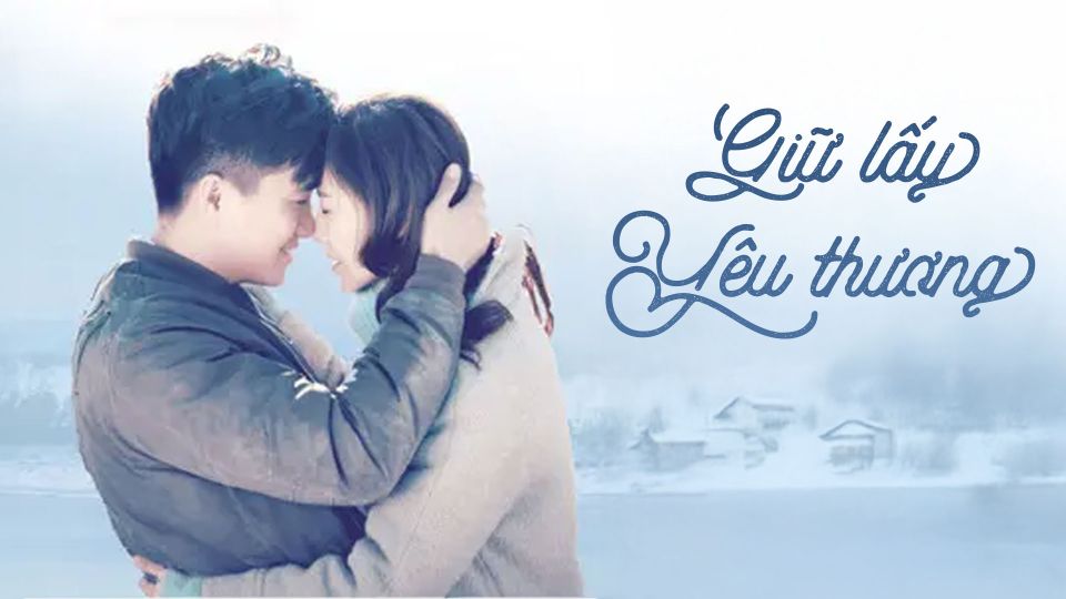 Giữ Lấy Yêu Thương