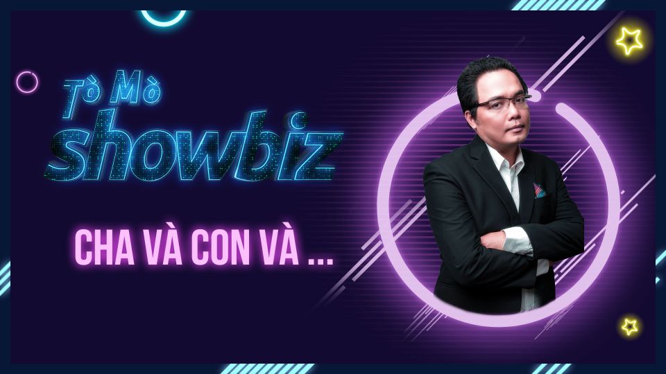 Tò Mò "Cha Và Con Và ..."