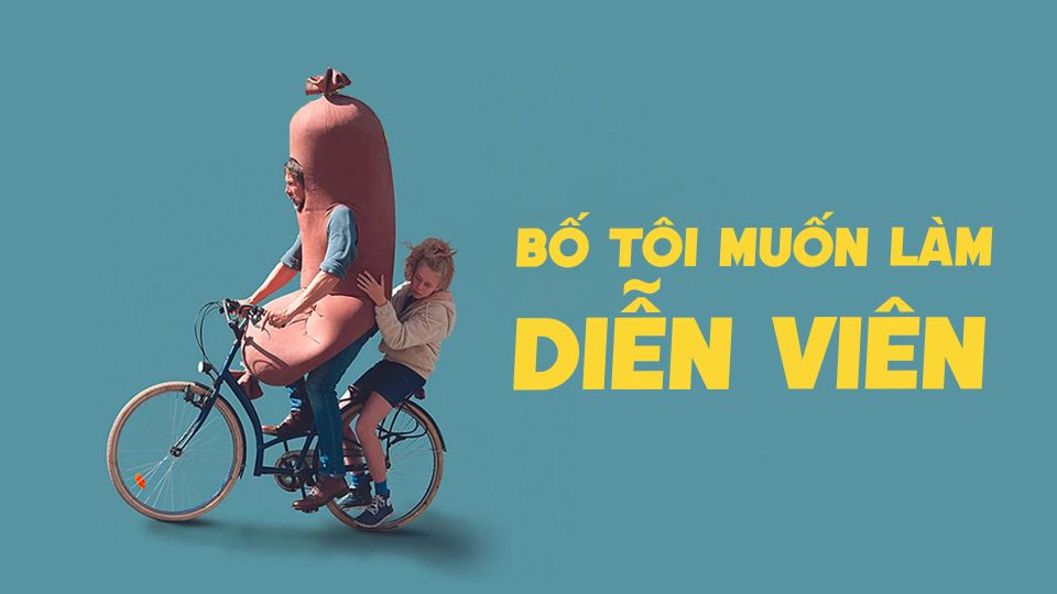 Bố Tôi Muốn Làm Diễn Viên