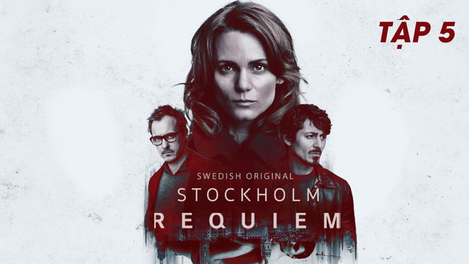 Vụ Án Ở Stockholm Tập 5