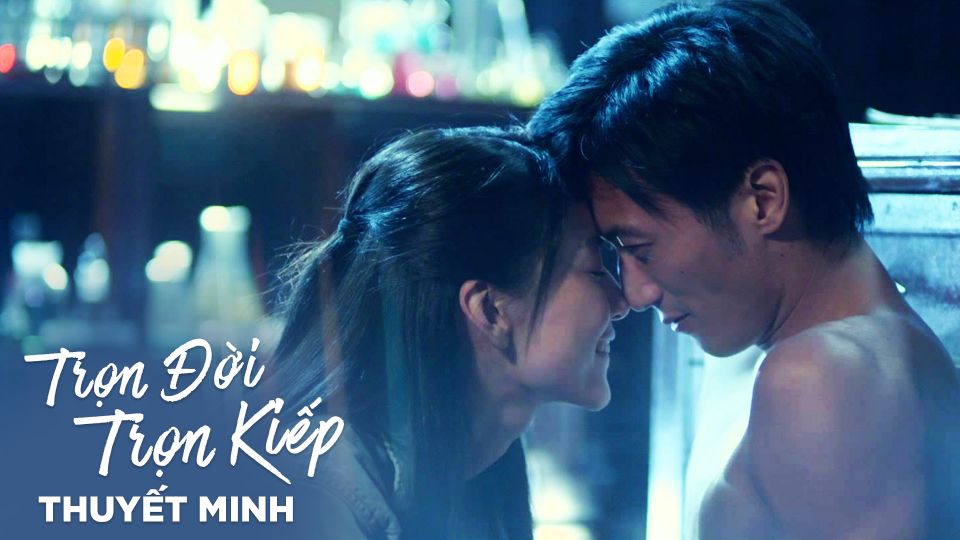 Trọn Đời Trọn Kiếp - Thuyết Minh