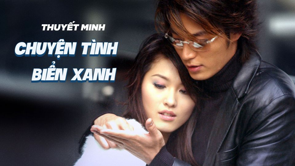 Chuyện Tình Biển Xanh - Thuyết Minh